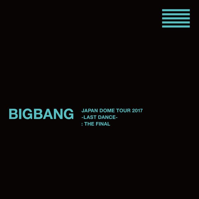BIGBANG JAPAN DOME TOUR 2017 -LAST DANCE- : THE FINAL cover art